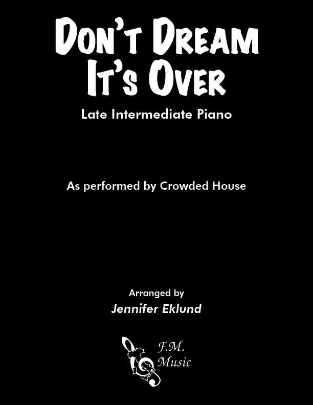 Don't Dream It's Over (Late Intermediate Piano)